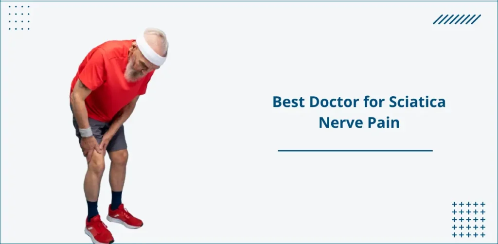 Best Doctor for Sciatica Nerve Pain